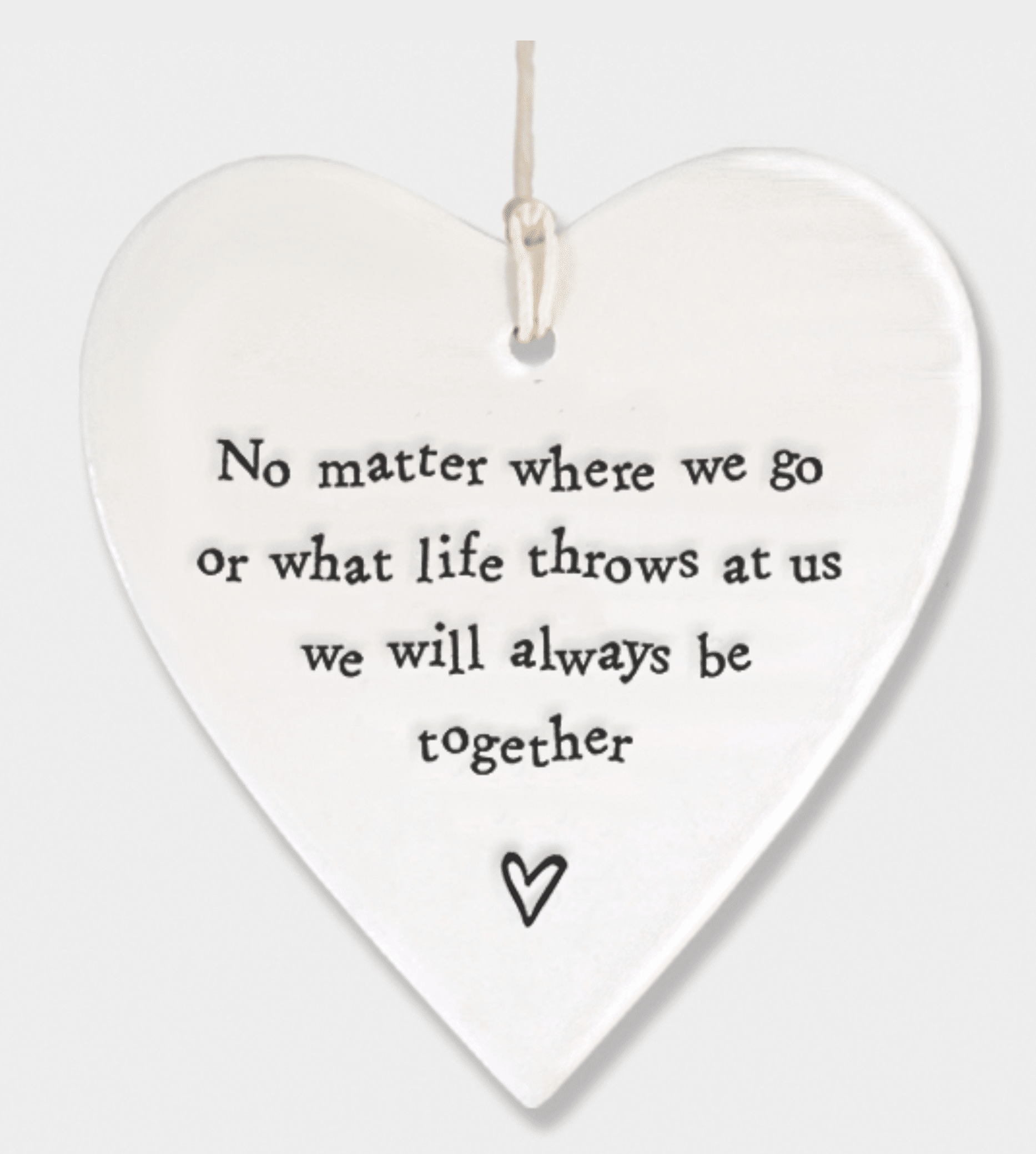 Tag - Porcelain Heart - No matter where we go or what life throws at us we will always be together