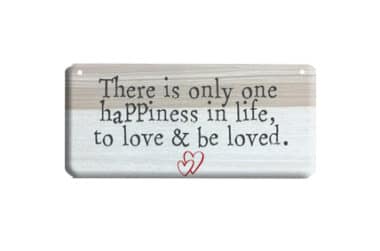There is only one happiness - to love and be loved